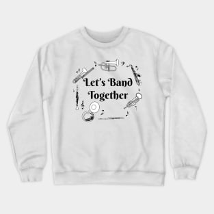 Band Together Crewneck Sweatshirt